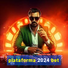 plataforma 2024 bet